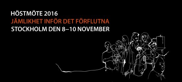 Höstmöte 2016. Tema: Jämlikhet inför det förflutna