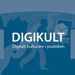 Bilden visar en stiliserad grafik med texten "DIGIKULT" och "Digitalt kulturarv i praktiken" i mitten. Bakgrunden har silhuetter av en person som går, en byggnad och en kub inuti en ram, alla i olika nyanser av blått. Våglinjer sträcker sig från vänster sida mot mitten.